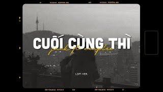 Cuối Cùng Thì - Jack - J97 x Zeaplee「Lofi Version by 1 9 6 7」/ Official Lyrics Video