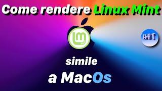 Come rendere LINUX MINT Cinnamon simile a MacOs