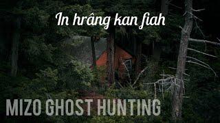 Mizo Ghost hunting - in hrang kan fiah