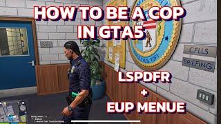 HOW TO BE A COP IN GTA 5 (LSPDFR+EUP MENUE) TUTORIAL #lspdfr #gta5 #policerp