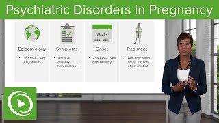 Psychiatric Disorders in Pregnancy – Obstetrics | Lecturio