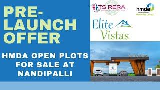 Elite Vistas Hyderabad Residential Plots | HMDA Open Plots For Sale In HYDERABAD | Pre-launch offers