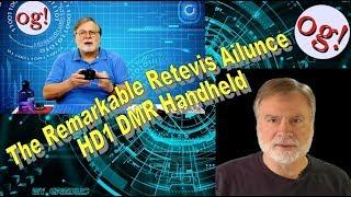 The Remarkable Retevis Ailunce HD1 DMR Handheld (#131)