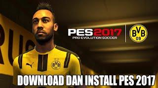 CARA DOWNLOAD & INSTALL PES 2017 DI LAPTOP ATAU PC TERBARU 2024