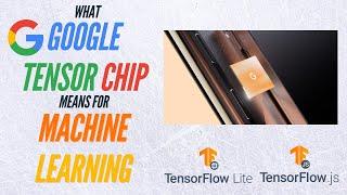 What Google's Tensor Chip means for Machine Learning Engineers