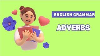 Use Adverbs like a "Pro" English Grammar - How to never go wrong with Adverbs