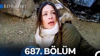 Beni Affet 687. Bölüm