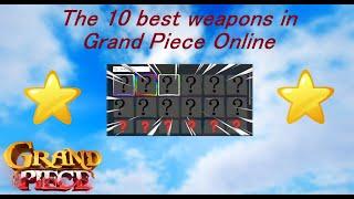 [GPO] THE 10 BEST WEAPONS IN GRAND PIECE ONLINE.