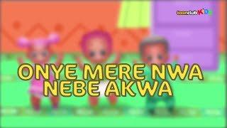 Onye Mere Nwa Nebe Akwa (Igbo) | Children's Songs & Nursery Rhymes