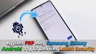 How To Bypass Google Account (FRP) Any Samsung Galaxy Android 11 12 Devices Latest Security