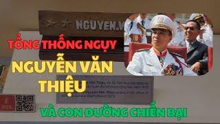 FULL | TỔNG THỐNG NGỤY NGUYỄN VĂN THIỆU VÀ CON ĐƯỜNG CHIẾN BẠI