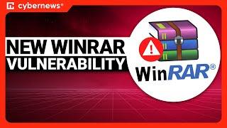 WinRAR Vulnerability Can Get You Hacked | cybernews.com