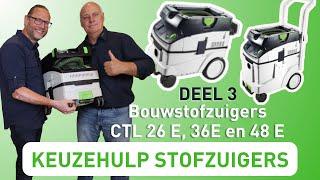 Festool Keuzehulp Stofzuigers - Bouwstofzuigers CTL 26 E, 36E en 48 E (deel 3/5)