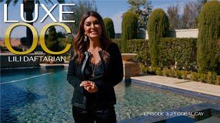 LUXE OC with Lili Daftarian | 21 Coral Cay | Ep. 003