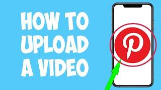 How To Upload A Video To Pinterest (2022)