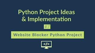 Website Blocker Python Project | Python Project for Beginners - #7