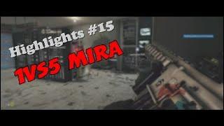 CETTE  1vs5 MIRA - Highlights #15 - Rainbow Six : Siege - 