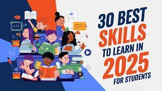 30 Best Skills to Learn in 2025 for Students