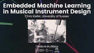 Embedded Machine Learning in Musical Instrument Design, by Chris Kiefer