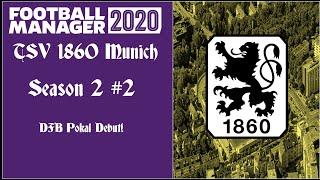 Football Manager 2020 - TSV 1860 Munich S2 #2 DFB Pokal First Round!