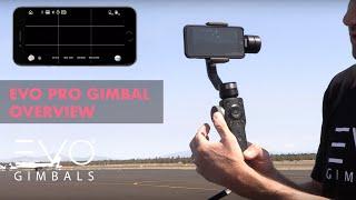 EVO Gimbals | EVO PRO FOR SMARTPHONES - FEATURES OVERVIEW