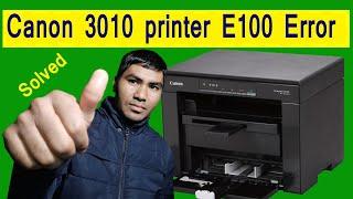 Canon 3010 printer  E100 Error/canon mf 3010 E100 / e100-0001 / e100-0002 error solved