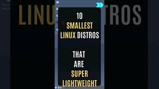 10 Smallest Linux Distros That are Super Lightweight   #linux #lightweight