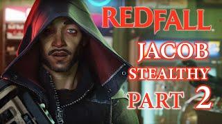 DOCTOR ADDISON – REDFALL Jacob Hard Stealthy Gameplay Walkthrough (Full Game) Part 2