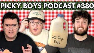 Spoiled Milk Is Actually Good For You?!? - Picky Boys Podcast #380