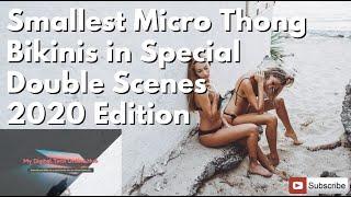 Smallest Micro Thong Bikinis in Special Double Scenes 2020 Edition