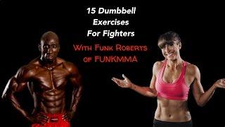 15 Dumbbell Exercises for Fighters With Funk Roberts of FunkMMA