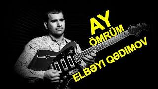 AY ÖMRÜM GİTARA ELBEYİ QEDİMOV / sintez Üzeyr Vidadioglu / ay ömrum