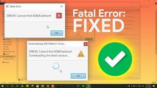 FATAL ERROR: Cannot find ADB/Fastboot!