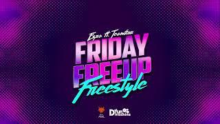 FRIDAY FREEUP (FREESTYLE) - Ezra  Ft. Teamfoxx (Riddim La) 2024 St Lucia Dennery Segment Soca