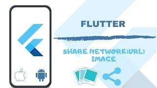 Flutter : Share network(URL) image in flutter