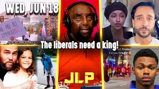 The liberals need a king! | JLP Wed 6-18-25