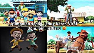 kumpulan jedag jedug upin ipin keren dan viral terbaru 