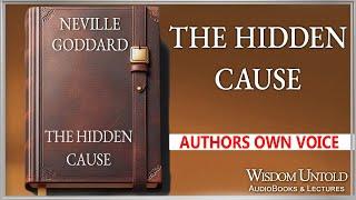 Neville Goddard - The Hidden Cause - Full Audio Lecture