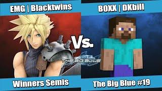 The Big Blue #19 Winners Semis - EMG l Blacktwins (Cloud, Aegis) vs B0XX l DKBill (Steve)