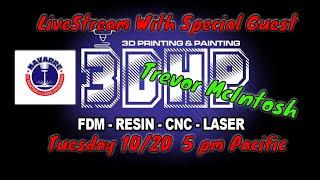 LiveStream with Special Guest Trevor McIntosh of Navarre 3D Printing.