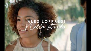 Alex Loffredi - Nella Strada (Official Video)