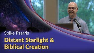 Spike Psarris - Distant Starlight & Biblical Creation