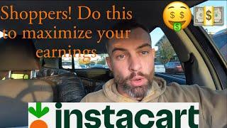 Instacart shoppers do this NOW to maximize your EARNINGS!