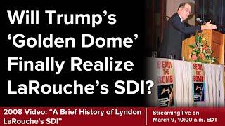 A Brief History of Lyndon LaRouche's SDI