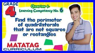 Find the Perimeter of Quadrilaterals - Grade 4: Q1- Lesson 6 MATATAG Curriculum