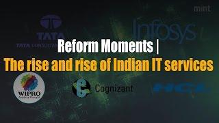 Reform Moments | The rise and rise of Indian IT services