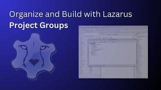 Project Groups and Wandering Through the Project Menu in Lazarus