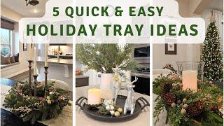 5 Quick & Easy Holiday Tray Arrangement Ideas for Any Space