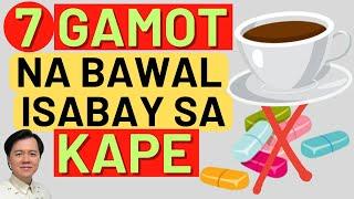 7 Gamot na Bawal Isabay sa Kape. By Doc Willie Ong