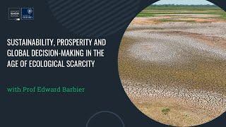 Sustainability, prosperity & global decision-making in the age of ecological scarcity